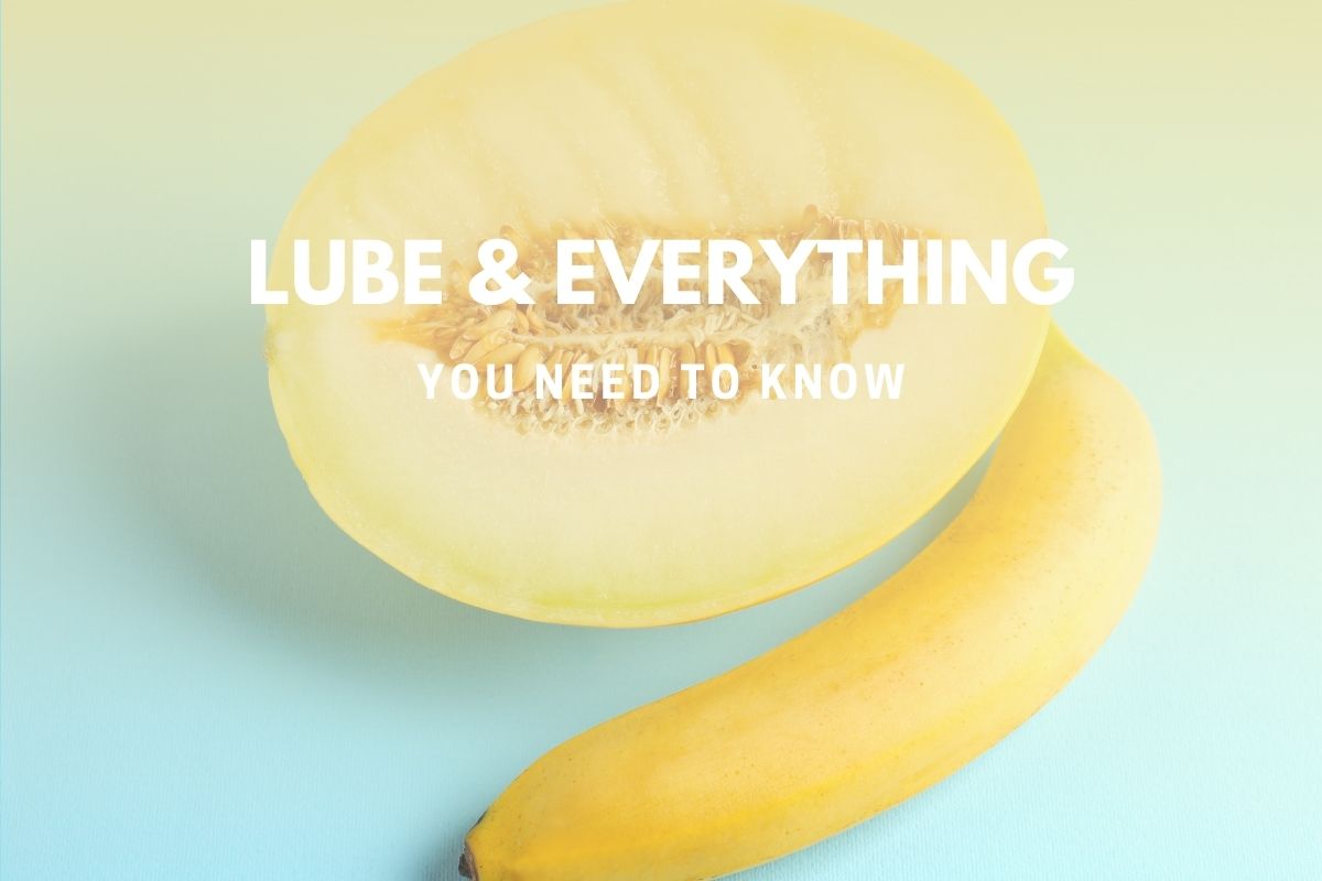 Lube & Everything You Need To Know